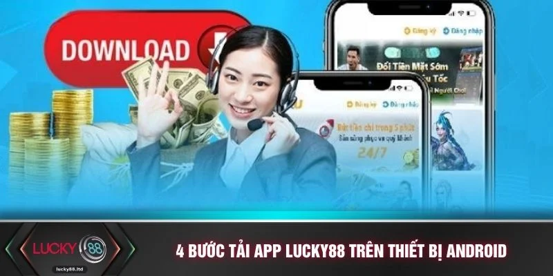 4 bước tải app LUCKY88 trên thiết bị Android