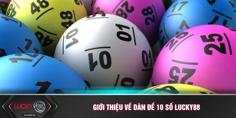 Giới thiệu về dàn đề 10 số LUCKY88
