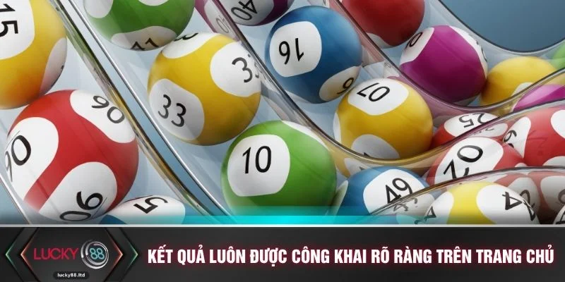 Kết quả luôn được công khai rõ ràng trên trang chủ
