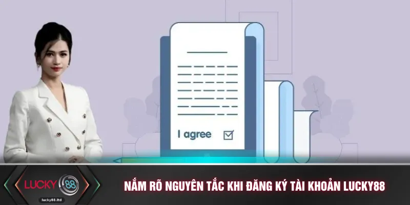 Nắm rõ nguyên tắc khi đăng ký tài khoản LUCKY88